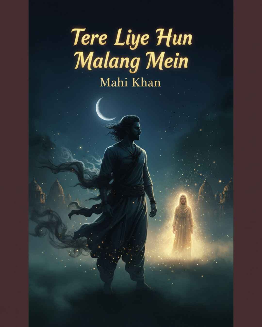 Tere Liye Hun Malang Mein Urdu Novel by Mahi Khan